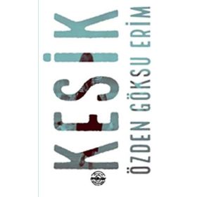 Kesik - Özden Göksu Erim