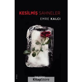 Kesilmiş Sahneler - Emre Kalcı
