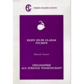 KESIN BILIM OLARAK FELSEFE - EDMUND HUSSERL