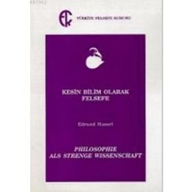 KESIN BILIM OLARAK FELSEFE - EDMUND HUSSERL