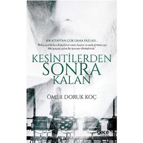 Kesintilerden Sonra Kalan - Ömer Doruk Koç
