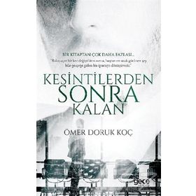 Kesintilerden Sonra Kalan - Ömer Doruk Koç