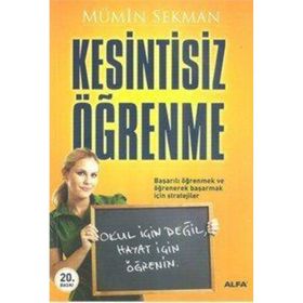KESINTISIZ ÖĞRENME OKUL İÇİN DEĞİL, HAYAT İÇİN ÖĞRENİN! - MÜMİN SEKMAN