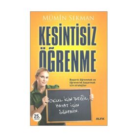 KESINTISIZ ÖĞRENME OKUL İÇİN DEĞİL, HAYAT İÇİN ÖĞRENİN! - MÜMİN SEKMAN