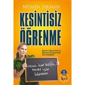KESINTISIZ ÖĞRENME OKUL İÇİN DEĞİL, HAYAT İÇİN ÖĞRENİN! - MÜMİN SEKMAN