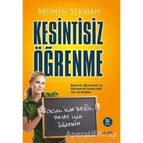 KESINTISIZ ÖĞRENME OKUL İÇİN DEĞİL, HAYAT İÇİN ÖĞRENİN! - MÜMİN SEKMAN