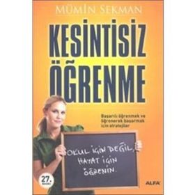 KESINTISIZ ÖĞRENME OKUL İÇİN DEĞİL, HAYAT İÇİN ÖĞRENİN! - MÜMİN SEKMAN