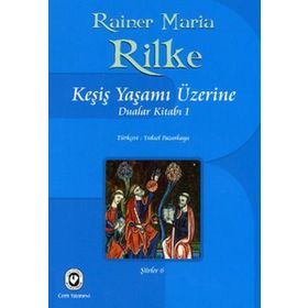 KEŞİŞ YAŞAMI ÜZERİNE DUALAR KİTABI 1 - RAINER MARIA RILKE