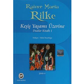 KEŞİŞ YAŞAMI ÜZERİNE DUALAR KİTABI 1 - RAINER MARIA RILKE