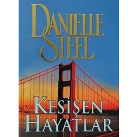 KESİŞEN HAYATLAR - DANIELLE STEEL