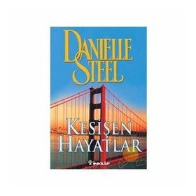 KESİŞEN HAYATLAR - DANIELLE STEEL