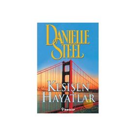 KESİŞEN HAYATLAR - DANIELLE STEEL