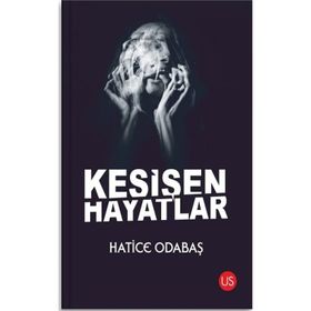 Kesişen Hayatlar - Hatice Odabaş
