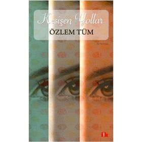 Kesişen Yollar - Özlem Tüm