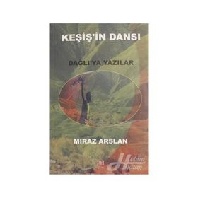 Keşiş'in Dansı: Dağlı'ya Yazılar - Mıraz Arslan