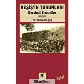 Keşiş’in Torunları Dersimli Ermeniler Birinci Kitap - Kazım Gündoğan