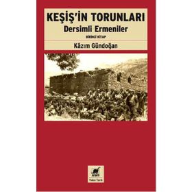 Keşiş’in Torunları Dersimli Ermeniler Birinci Kitap - Kazım Gündoğan