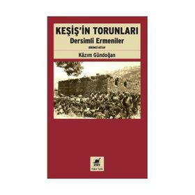 Keşiş’in Torunları Dersimli Ermeniler Birinci Kitap - Kazım Gündoğan