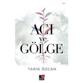 Kesit Yayınları Acı ve Gölge