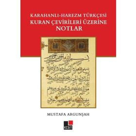 Kesit Yayınları Karahanlı Harezm Türkçesi Kur'an Çevirileri Üzerine Notlar
