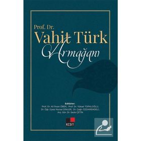 Kesit Yayınları Prof. Dr. Vahit Türk Armağanı