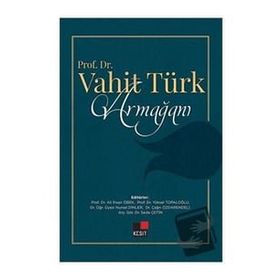Kesit Yayınları Prof. Dr. Vahit Türk Armağanı