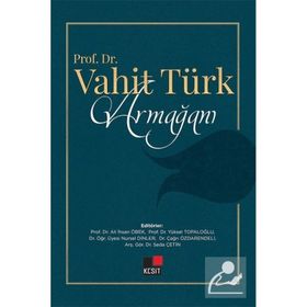 Kesit Yayınları Prof. Dr. Vahit Türk Armağanı