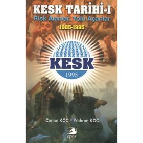 KESK TARIHI-1 RISK ALANLAR YOLU AÇANLAR - CANAN KOÇ;YILDIRIM KOÇ