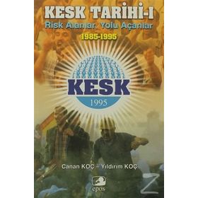 KESK TARIHI-1 RISK ALANLAR YOLU AÇANLAR - CANAN KOÇ;YILDIRIM KOÇ
