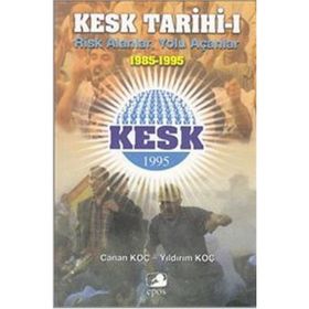 KESK TARIHI-1 RISK ALANLAR YOLU AÇANLAR - CANAN KOÇ;YILDIRIM KOÇ