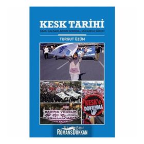 KESK TARIHI KAMU ÇALIŞANLARININ SENDIKAL MÜCADELE SÜRECİ - TURGUT ÜZÜM