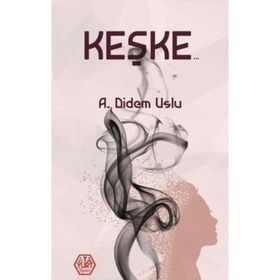 Keşke - A. Didem Uslu - Atayurt Yayınları
