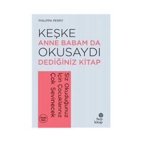 Keşke Anne Babam da Okusaydı Dediğiniz Kitap: Siz Okuduğunuz İçin Çocuklarınız Çok Sevinecek