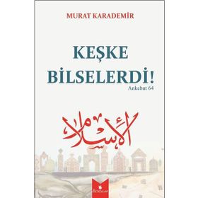 Keşke Bilselerdi / Kürşad Atalar