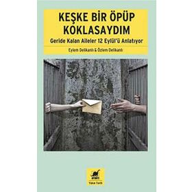 KEŞKE BIR ÖPÜP KOKLASAYDIM GERIDE KALAN AILELER 12 EYLÜLÜ ANLATIYOR - EYLEM DELIKANLI;ÖZLEM DELIKANLI