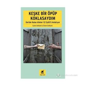KEŞKE BIR ÖPÜP KOKLASAYDIM GERIDE KALAN AILELER 12 EYLÜLÜ ANLATIYOR - EYLEM DELIKANLI;ÖZLEM DELIKANLI