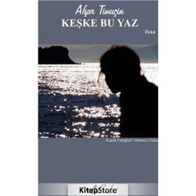 Keşke Bu Yaz - Afşar Timuçin