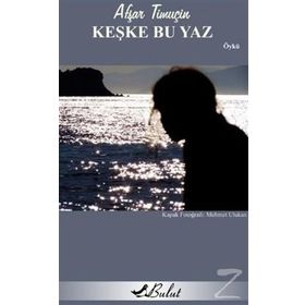 Keşke Bu Yaz - Afşar Timuçin