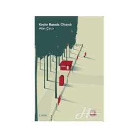Keşke Burada Olsaydı - Akın Çetin