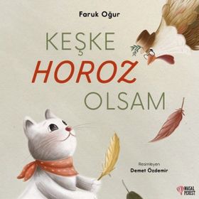 Keşke Horoz Olsam Masalperest Yayınevi