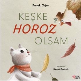 Keşke Horoz Olsam Masalperest Yayınevi