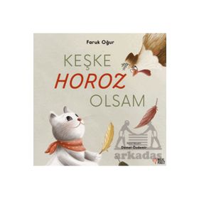 Keşke Horoz Olsam Masalperest Yayınevi