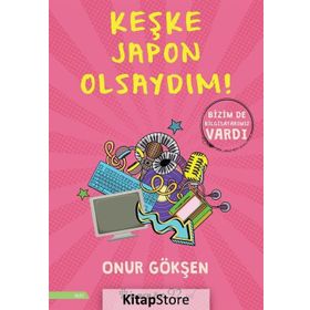 Keşke Japon Olsaydım! - Onur Gökşen