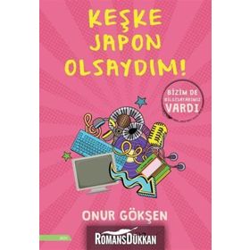 Keşke Japon Olsaydım! - Onur Gökşen