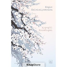 Keşke Koleksiyoncusu - Ayşegül Kocabıçak