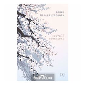 Keşke Koleksiyoncusu - Ayşegül Kocabıçak
