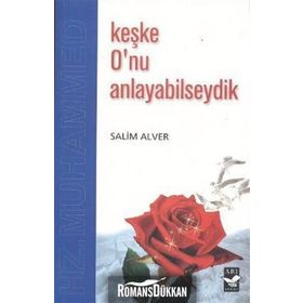 KEŞKE O´NU ANLAYABILSEYDIK - SELIM ALVER