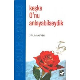 KEŞKE O´NU ANLAYABILSEYDIK - SELIM ALVER