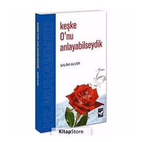 KEŞKE O´NU ANLAYABILSEYDIK - SELIM ALVER