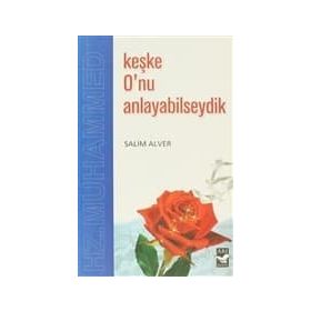 KEŞKE O´NU ANLAYABILSEYDIK - SELIM ALVER